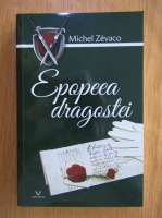 Michel Zevaco - Epopeea dragostei