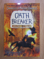 Anticariat: Michelle Paver - Oath Breaker