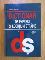 Mihai Papuc - Dictionar de expresii si locutiuni straine
