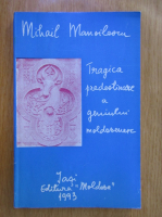 Anticariat: Mihail Manoilescu - Tragica predestinare a geniului moldovenesc