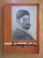 Nicolae Iorga - O. Smigelschi. Expozitia retrospectiva