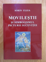 Sorin Ullea - Movilestii si simbolismul picturii Sucevitei