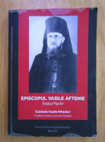 Vasile Aftenie - Caietele Vasile Aftenie I
