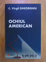 Virgil Gheorghiu - Ochiul american
