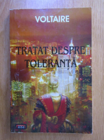 Voltaire - Tratat despre toleranta