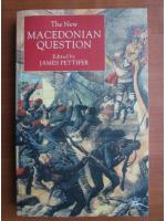 James Pettifer - The new Macedonian question