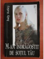Judy Astley - M-am indragostit de sotul meu