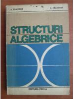 Anticariat: A. Dragomir - Structuri algebrice