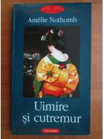 Anticariat: Amelie Nothomb - Uimire si cutremur