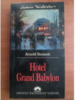 Anticariat: Arnold Bennett - Hotel Grand Babylon
