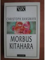 Christoph Ransmayr - Morbus Kitahara