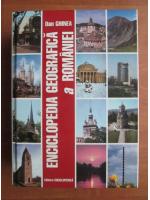 Anticariat: Dan Ghinea - Enciclopedia geografica a Romaniei