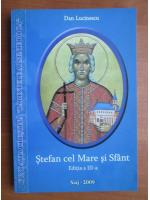 Dan Lucinescu - Stefan cel Mare si Sfant