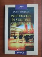 Daniel Bougnoux - Introducere in stiintele comunicarii