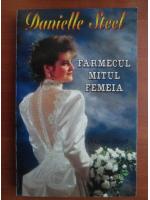 Anticariat: Danielle Steel - Farmecul mitul femeia