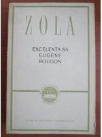 Anticariat: Emile Zola - Excelenta sa Eugene Rougon