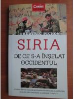 Frederic Pichon - Siria. Dece s-a inselat occidentul