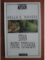 Hella S. Haasse - Strain pentru totdeauna