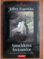 Jeffrey Eugenides - Sinuciderea fecioarelor