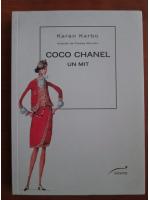 Karen Karbo - Coco Chanel. Un mit
