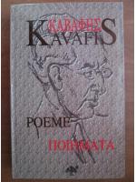 Konstantinos P. Kavafis - Poeme (editie bilingva greaca-romana)