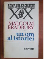 Anticariat: Malcolm Bradbury - Un om al istoriei