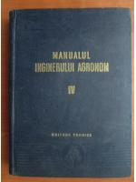 Manualul inginerului agronom (volumul 4)