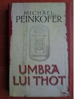 Michael Peinkofer - Umbra lui Thot