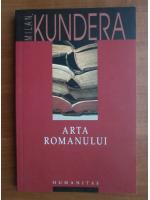 Anticariat: Milan Kundera - Arta romanului