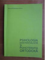 Mitropolit Hierotheos Vlachos - Psihologia existentialista si psihoterapia ortodoxa