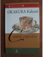 Okakura Kakuzo - Cartea ceaiului