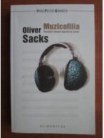 Anticariat: Oliver Sacks - Muzicofilia. Povestiri despre muzica si creier
