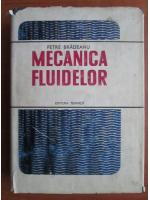 Anticariat: Petre Bradeanu - Mecanica fluidelor