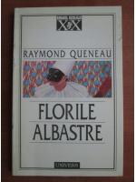 Anticariat: Raymond Queneau - Florile albastre