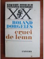 Roland Dorgeles - Cruci de lemn