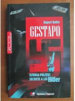 Rupert Butler - Gestapo. Istoria politiei secrete a lui Hitler