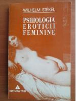 Anticariat: Wilhelm Stekel - Psihologia eroticii feminine