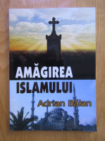 Adrian Balan - Amagirea islamului