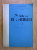 Anticariat: Al. Rosca - Probleme de defectologie (volumul 3)
