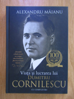 Alexandru Maianu - Viata si lucrarea lui Dumitru Cornilescu cu completari