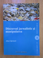Alina Caprioara - Discursul jurnalistic si manipularea