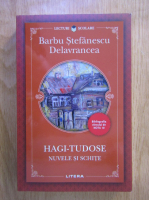 Barbu Stefanescu Delavrancea - Hagi-Tudose. Nuvele si schite