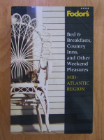 Anticariat: Bed and Breakfasts, Country Inns, and Other Weekend Pleasures. Mid-Atlantic Region