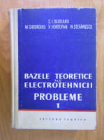 C. I. Budeanu - Bazele teoretice ale electrotehnicii. Probleme (volumul 1)