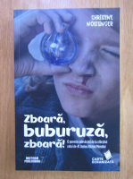 Christine Nostlinger - Zboara, buburuza, zboara