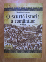 Anticariat: Claudiu Neagoe - O scurta istorie a romanilor (volumul 2)