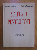Constantin Ripa - Solfegiu pentru toti (volumul 1)