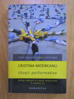 Cristina Modreanu - Utopii performative