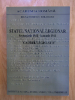 Dana Honciuc Beldiman - Statul National Legionar. Septembrie 1940 - Ianuarie 1941. Cadrul legislativ