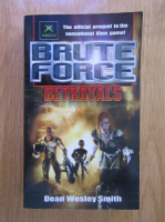 Dean Wesley Smith - Brute Force. Betrayals